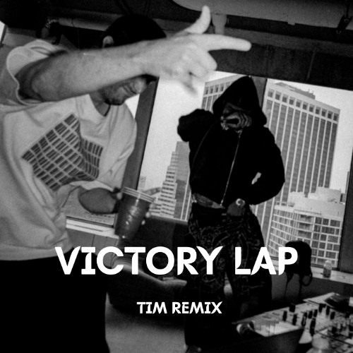 Victory Lap (Tim Remix) [FREE DOWNLOAD]