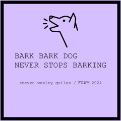 Bark Bark Dog Never Stops Barking