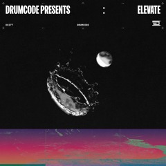 Drumcode Presents: Elevate - Drumcode - DC277