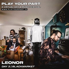 Leonor - Play Your Part @ Blackmarket