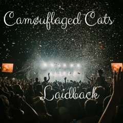 Camøuflaged Cats - Laidback