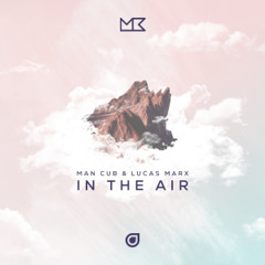Man Cub & Lucas Marx - In The Air