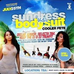 SUNDRESS VS. BODYSUIT COOLER FETE LIVE AUDIO 7-25-2021