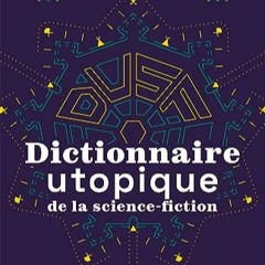 [Télécharger le livre] Dictionnaire utopique de la science-fiction (2023) en format mobi oomqX