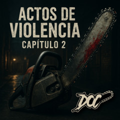 Actos De Violencia: Capítulo 2