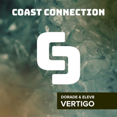 Dorade & Elev8 - Vertigo // Coast Connection 011