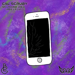 Cal Scruby- My Phone Died (Peej Flip)(Free DL)