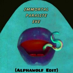 Immortal Parasite Eve(Wolfboy Mashup)