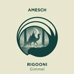 Amesch Rigooni - Gimmel