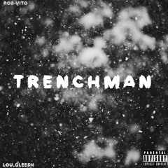 Rob Vito - Trench Man (prod. by Lou Gleesh)