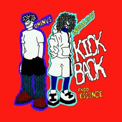 KICKBACK [W/OMINVS] [PROD.ESS3NCE]