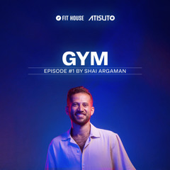 FIT HOUSE X SHAI ARGAMAN GYM