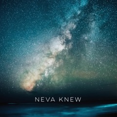 Neva Knew (Prod. Alkane)