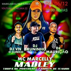 MC MARCELLY MEDLEY PRO BAILE DE PORTUGAL ITAMBI🇵🇹,TROPA DO PAIZÃO( DJ'S VN, MAURÍÇÃO E BRUNINHO)