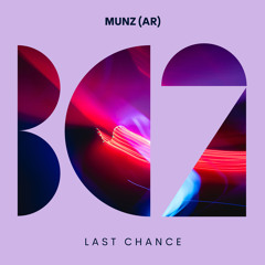 Munz (AR) - Last Chance (Original Mix)