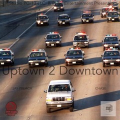 Uptown 2 Downtown ft. CHA$E