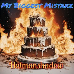 My Biggest Mistake