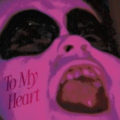 To My Heart