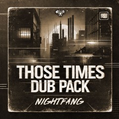 Those Times Dub Pack OUT NOW