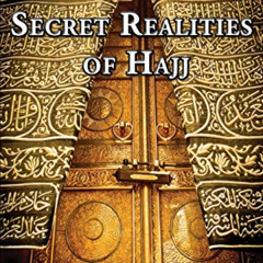 DOWNLOAD EPUB 📫 Secret Realities of Hajj by  Nurjan Mirahmadi [KINDLE PDF EBOOK EPUB