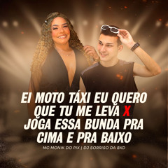 EI MOTO TAXI EU QUERO QUE TU ME LEVA, PRA DANÇAR À BEÇA - MC MONIK DO PIX (DJ SORRISO BXD)