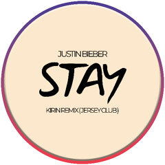 Justin Bieber - STAY (Kirin Remix)