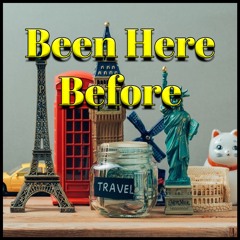 Been Here Before