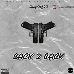 SpazzOff2300 – Back 2 Back