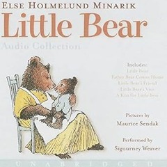 View [EBOOK EPUB KINDLE PDF] Little Bear Audio CD Collection: Little Bear, Father Bear Comes Ho