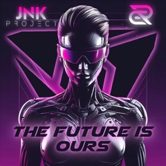 JNK Project X Rumble Couple - The Future Is Ours (2024 Rawtronic Anthem)