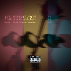 Forgot (Prod. Alaan)