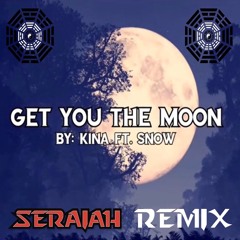 Kina - Get You The Moon Ft. Snow (Seraiah Remix)