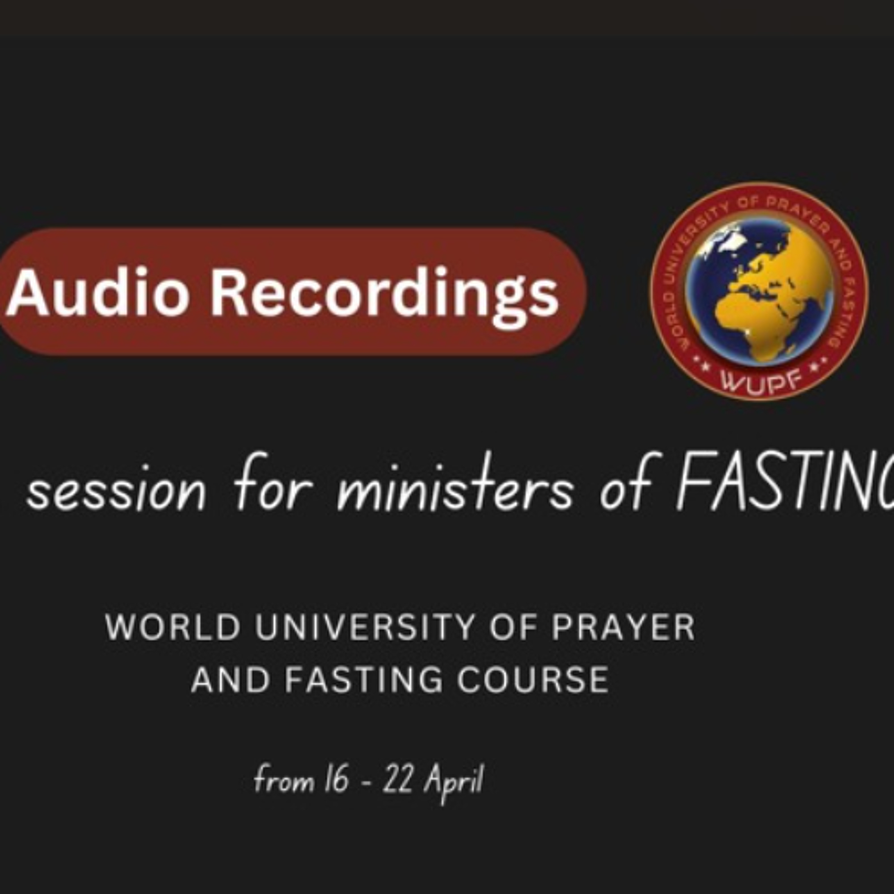 WUPF  ||  Ministers of fasting || Prophecy || April  || 100