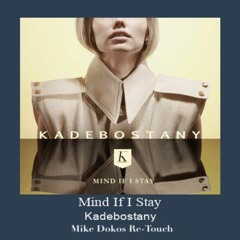 Kadebostany - Mind If I Stay (Mike Dokos Re - Touch)