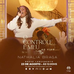 Nathália Braga _ O Controle é Meu