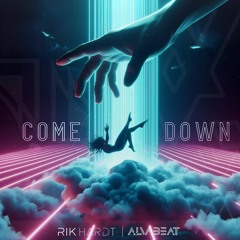 ALVABEAT & RIK HARDT - Come Down