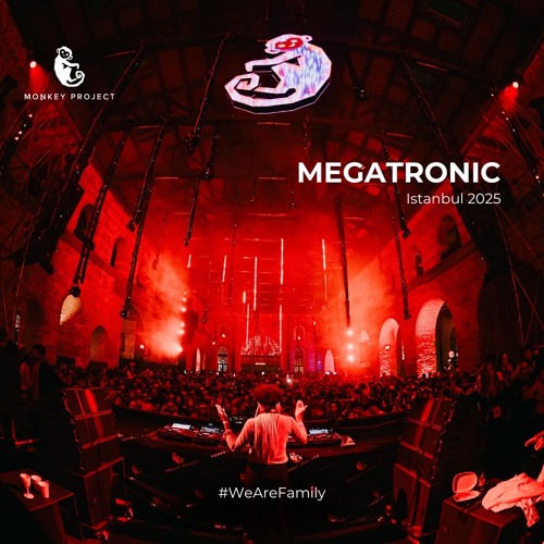 Megatronic - Monkey Project: Tersane Istanbul