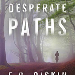 [View] PDF ✓ Desperate Paths by  E. C. Diskin KINDLE PDF EBOOK EPUB