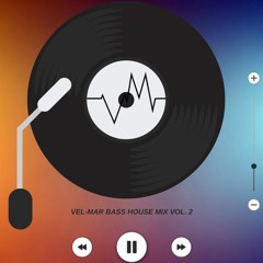 VEL-MAR BA$$ HOUSE MIX Vol 2