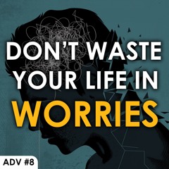 #8 Don’t waste your life in worries (gur amrit bhini dehuri) - Asa Di Vaar English Katha