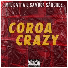 Mr Catra Ft Samuca Sánchez - Coroa Crazy (Lançamento 2022)