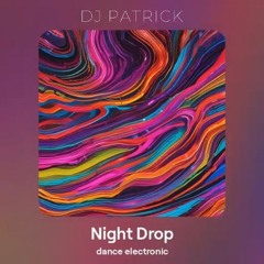 DJ PATRICK - NIGHT DROP