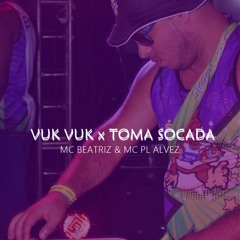 MC BEATRIZ & MC PL ALVES - VUK VUK X TOMA SOCADA (( DJ JK DE CACHOEIRAS ))