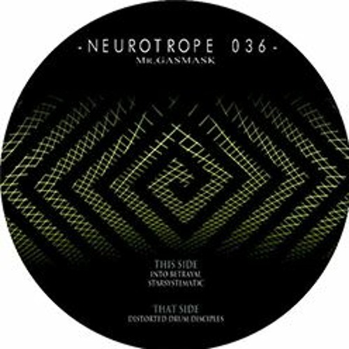 Mr. GasMask - Distorted Drum Disciples [NEUROTROPE #036] (rave speedup)