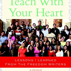 free KINDLE 📰 Teach with Your Heart: Lessons I Learned from The Freedom Writers by