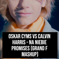 Na Niebie Promises (Grand F Mashup)