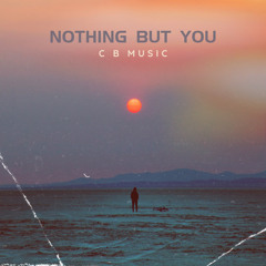 nothing but you