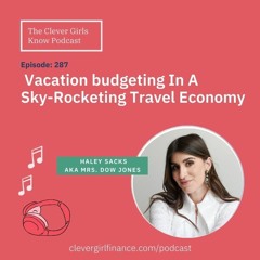 287: Vacation Budgeting In A Sky - Rocketing Travel Economy