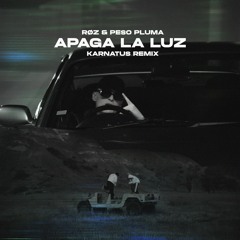 RØZ, Peso Pluma - Apaga la luz (Karnatus Bootleg) *Free Download*