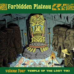 Cloven Devil Radio #67: Temple of the Lost Tiki (Forbidden Plateau Vol. 4)